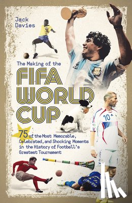 Davies, Jack - The Making of the FIFA World Cup