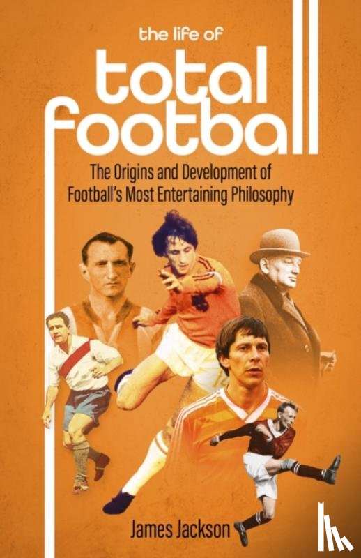 Jackson, James - The Life of Total Football