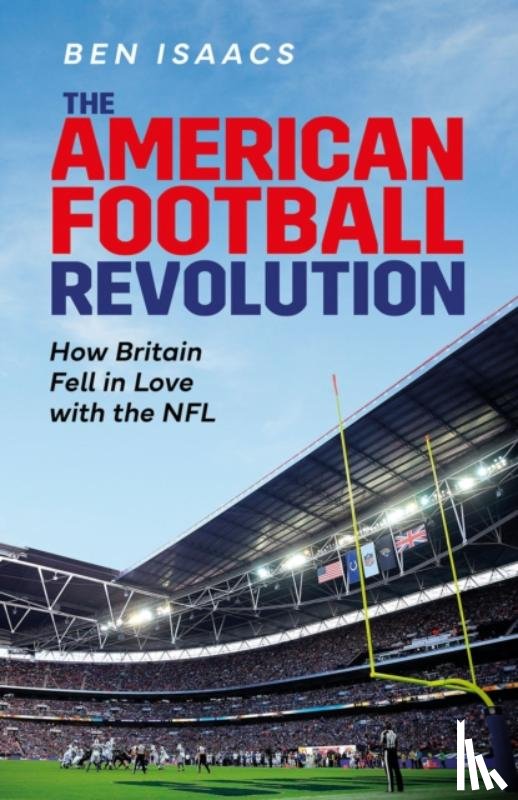 Isaacs, Ben - The American Football Revolution
