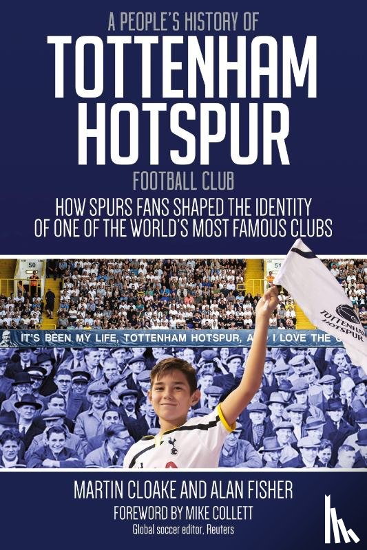 Cloake, Martin, Fisher, Alan - A People's History of Tottenham Hotspur Football Club