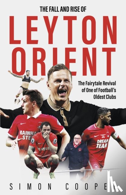 Cooper, Simon - The Fall and Rise of Leyton Orient