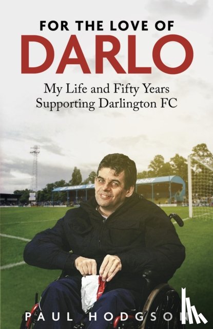 Hodgson, Paul - For the Love of Darlo