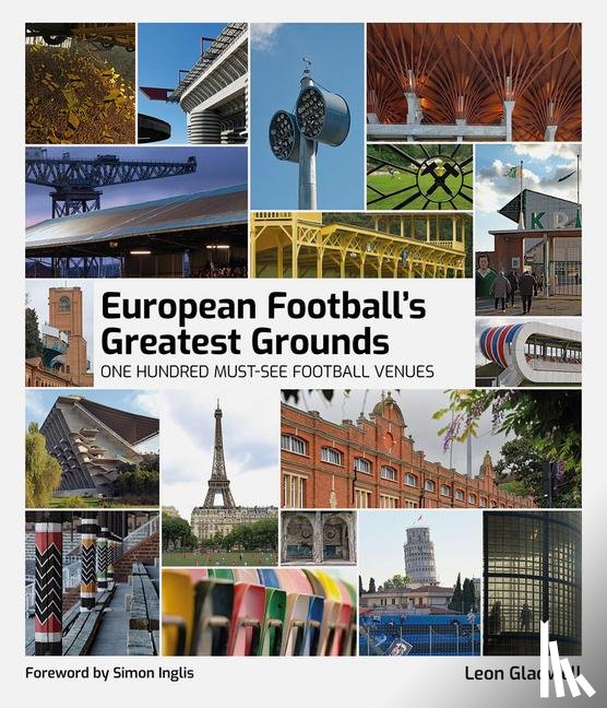 Gladwell, Leon - European Football's Greatest Grounds