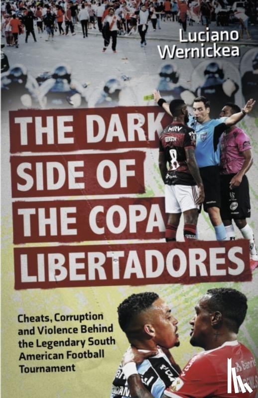 Wernicke, Luciano - The Dark Side of the Copa Libertadores