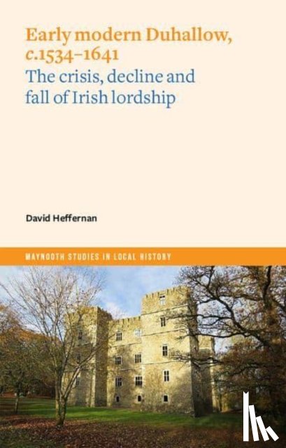 Heffernan, David - Early Modern Duhallow, c.1534-1641