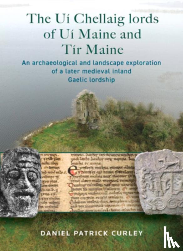 Curley, Daniel Patrick - The Ui Chellaig lords of Ui Maine and Tir Maine