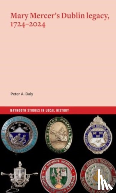 Daly, Peter - Mary Mercer's Dublin legacy, 1724-2024