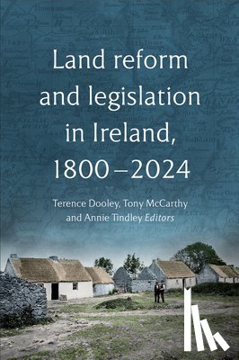  - Land reform and legislation in Ireland, 1800-2024