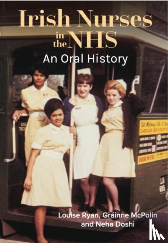 Ryan, Louise - Irish Nurses in the NHS: An Oral History