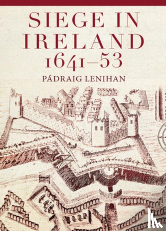 Lenihan, Padraig - Siege in Ireland, 1641-53