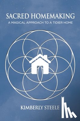 Steele, Kimberly - Sacred Homemaking