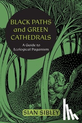 Sibley, Sian - Black Paths and Green Cathedrals
