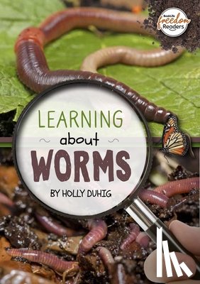 Duhig, Holly - Learning about Worms