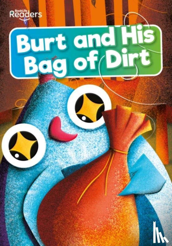 Twiddy, Robin - Burt and His Bag of Dirt