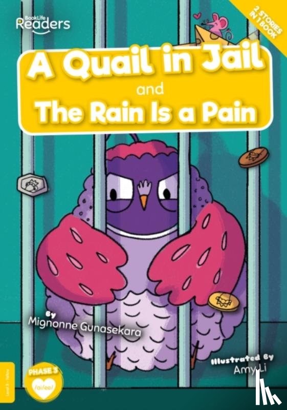 Gunasekara, Mignonne - A Quail in Jail and The Rain Is a Pain