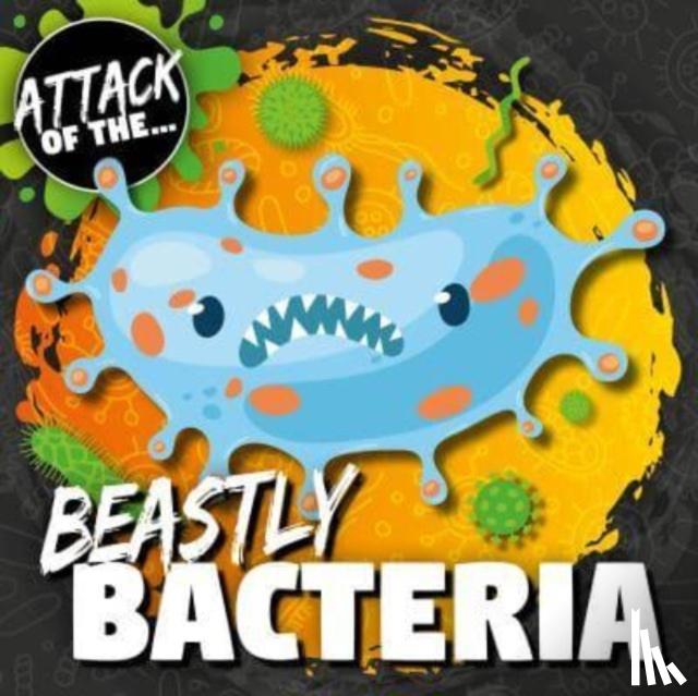 Anthony, William - Beastly Bacteria