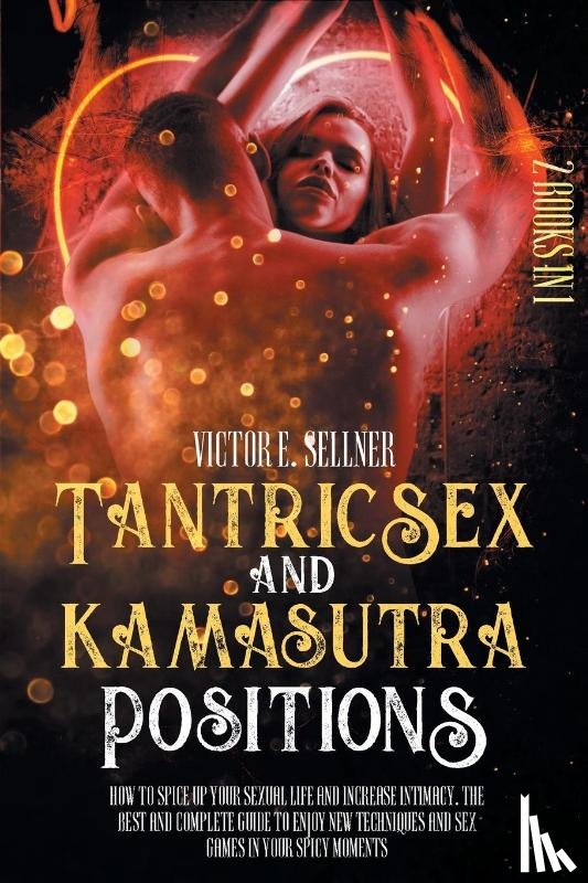 Sellner, Victor E - Tantric Sex and Kamasutra Positions