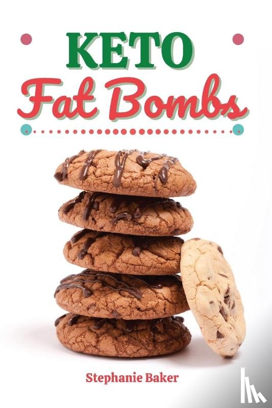 Baker, Stephanie - Keto Fat Bombs