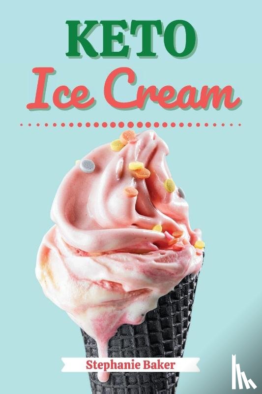 Baker, Stephanie - Keto Ice Cream
