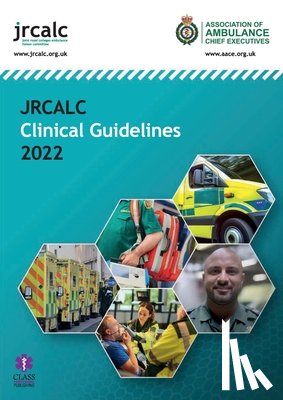 Joint Royal Colleges Ambulance Liaison Committee (Joint Royal Colleges Ambulance Liaison Committee), Executives, Association of Ambulance Chief - JRCALC Clinical Guidelines 2022