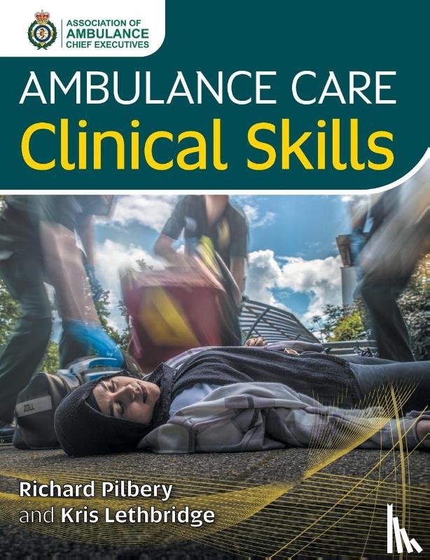 Pilbery, Richard, Lethbridge, Kris - Ambulance Care Clinical Skills