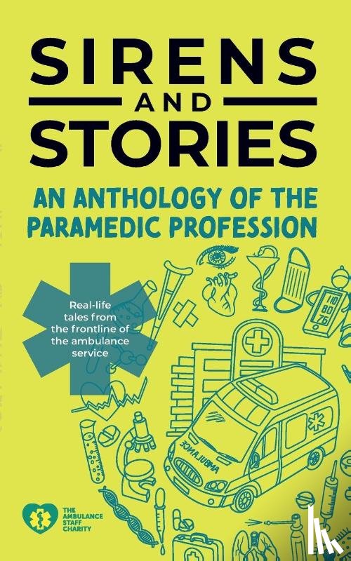  - Sirens and Stories: An Anthology of the Paramedic Profession
