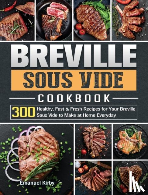 Kirby, Emanuel - Breville Sous Vide Cookbook