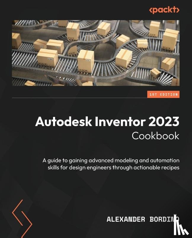 Bordino, Alexander - Autodesk Inventor 2023 Cookbook