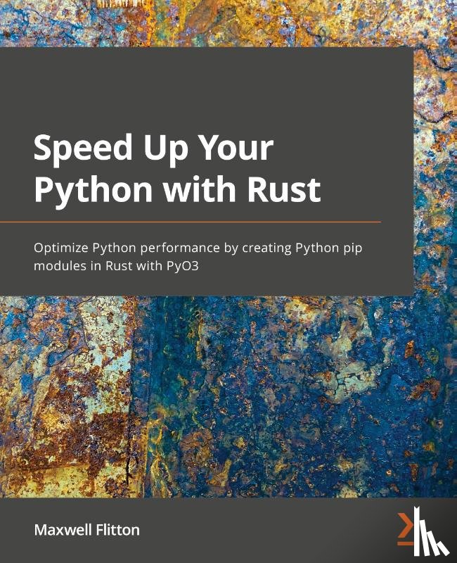 Flitton, Maxwell - Speed Up Your Python with Rust