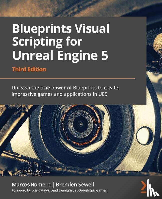 Romero, Marcos, Sewell, Brenden - Blueprints Visual Scripting for Unreal Engine 5