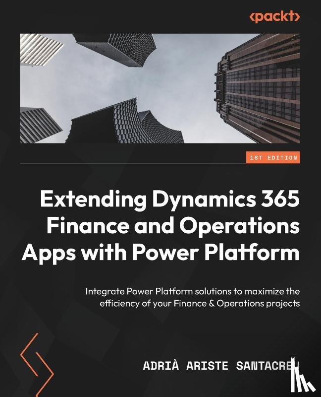 Santacreu, Adria Ariste - Extending Dynamics 365 Finance and Operations Apps with Power Platform