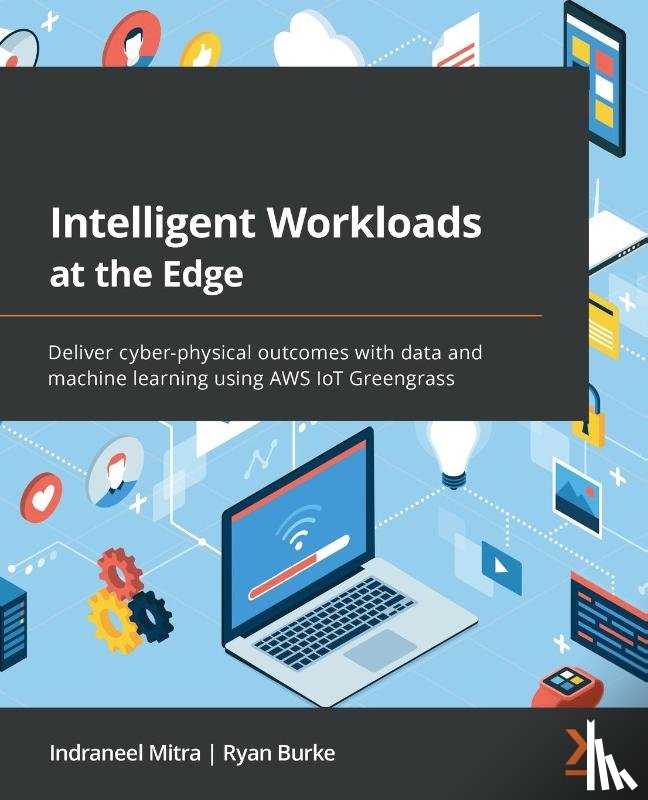 Mitra, Indraneel, Burke, Ryan - Intelligent Workloads at the Edge