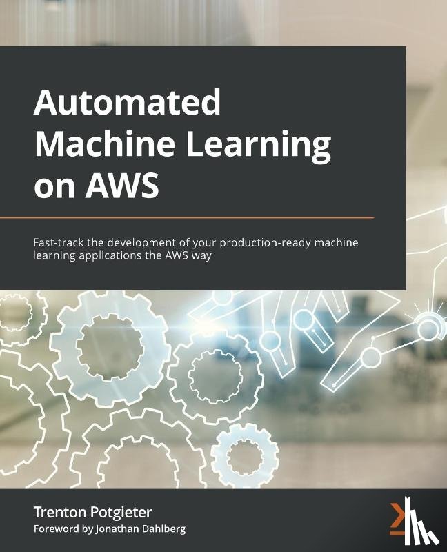 Potgieter, Trenton, Dahlberg, Jonathan - Automated Machine Learning on AWS