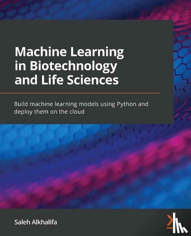 Alkhalifa, Saleh - Machine Learning in Biotechnology and Life Sciences