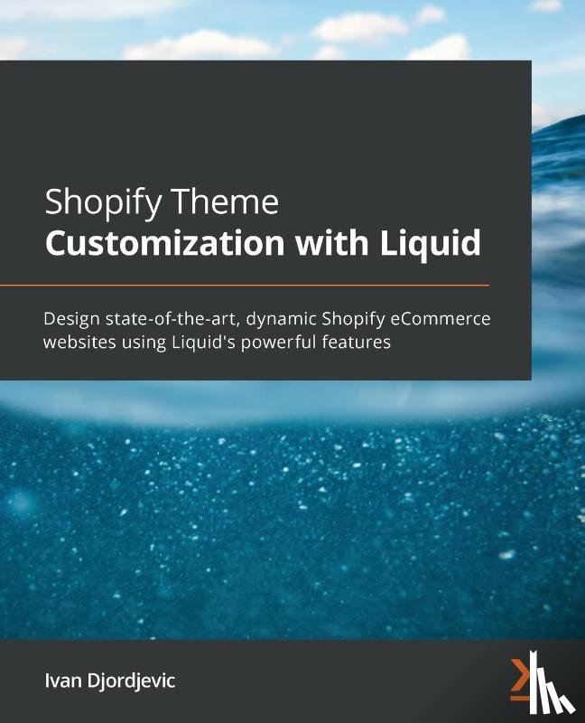 Djordjevic, Ivan - Shopify Theme Customization with Liquid