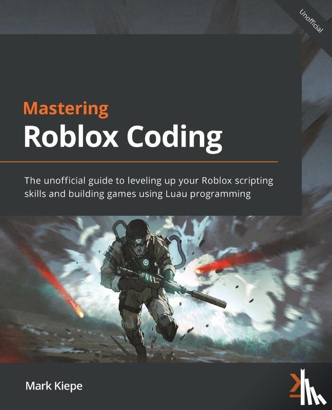 Kiepe, Mark - Mastering Roblox Coding