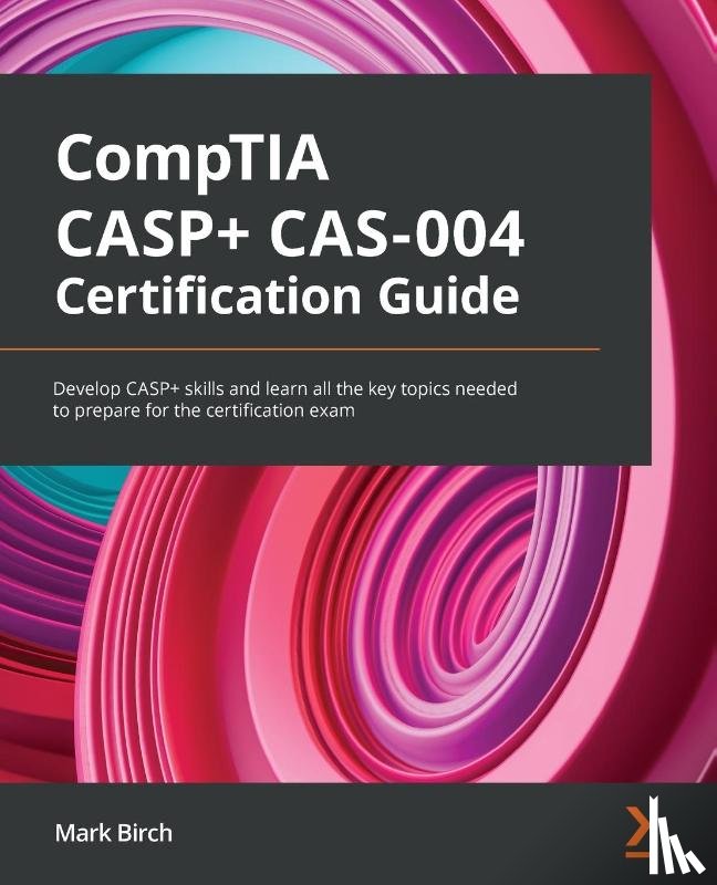 Birch, Mark - CompTIA CASP+ CAS-004 Certification Guide