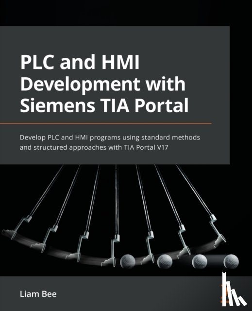 Bee, Liam - PLC and HMI Development with Siemens TIA Portal
