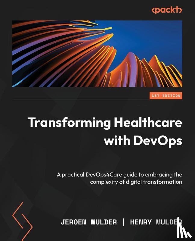 Mulder, Jeroen, Mulder, Henry - Transforming Healthcare with DevOps