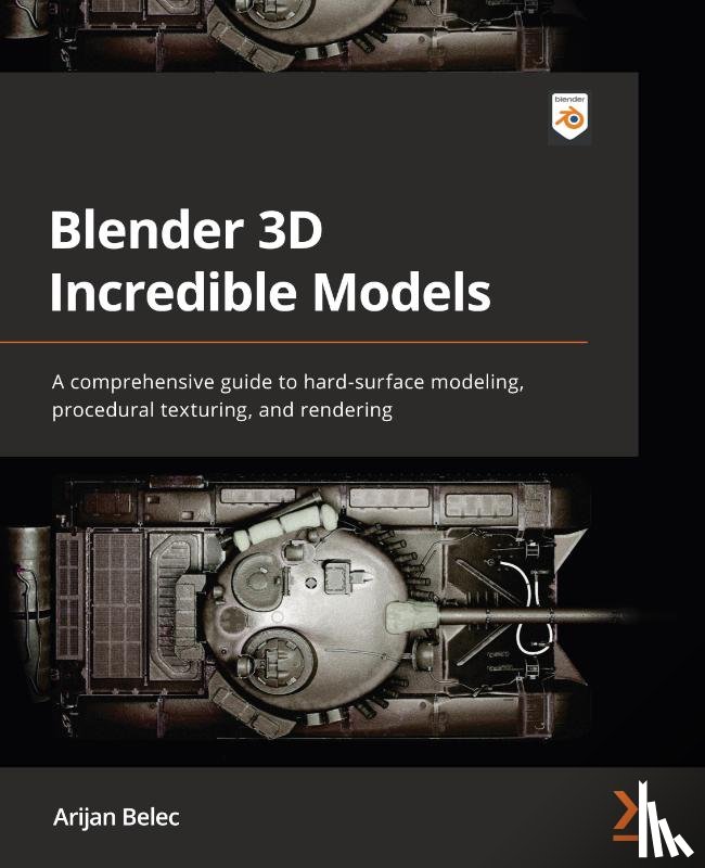 Belec, Arijan - Blender 3D Incredible Models