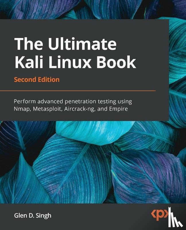 Singh, Glen D. - The Ultimate Kali Linux Book