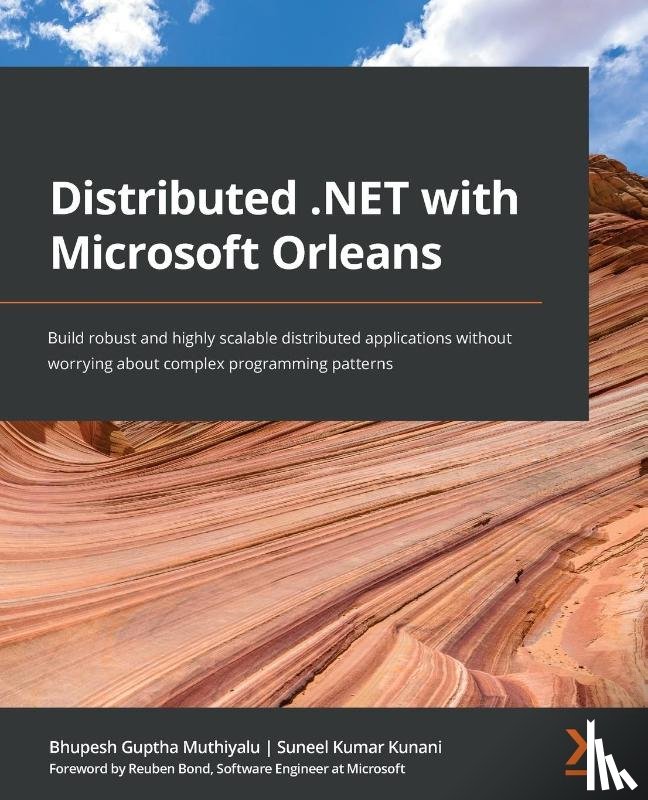 Muthiyalu, Bhupesh Guptha, Kunani, Suneel Kumar - Distributed .NET with Microsoft Orleans