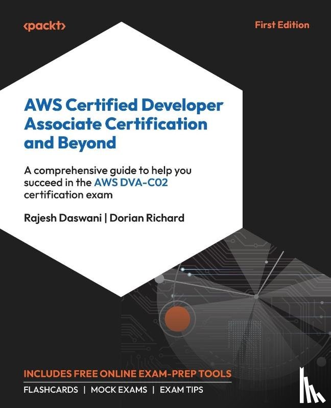 Daswani, Rajesh, Richard, Dorian - AWS Certified Developer Associate Certification and Beyond