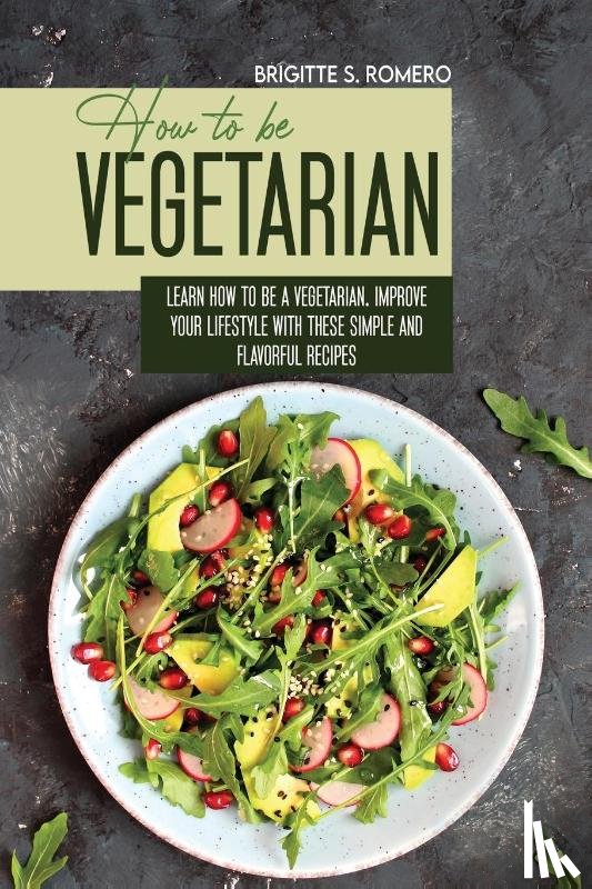 Romero, Brigitte S - How to Be Vegetrian