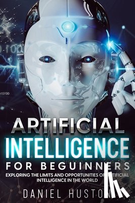 Huston, Daniel - Artificial Intelligence for beguinners
