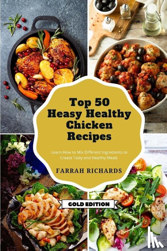 Richards, Farrah - Top 50 Easy Healthy Chicken Recipes
