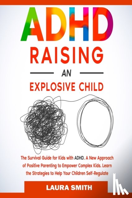 Smith, Laura - ADHD - Raising an Explosive Child