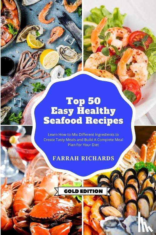 Richards, Farrah - Top 50 + Easy and Healthy Seafood Recipes