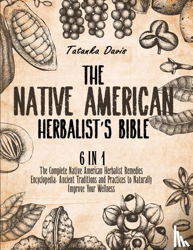 Davis, Tatanka - The Native American Herbalist's Bible
