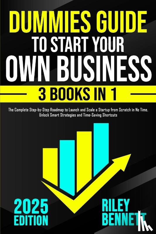 Bennett, Riley - Dummies Guide to Start Your Own Business